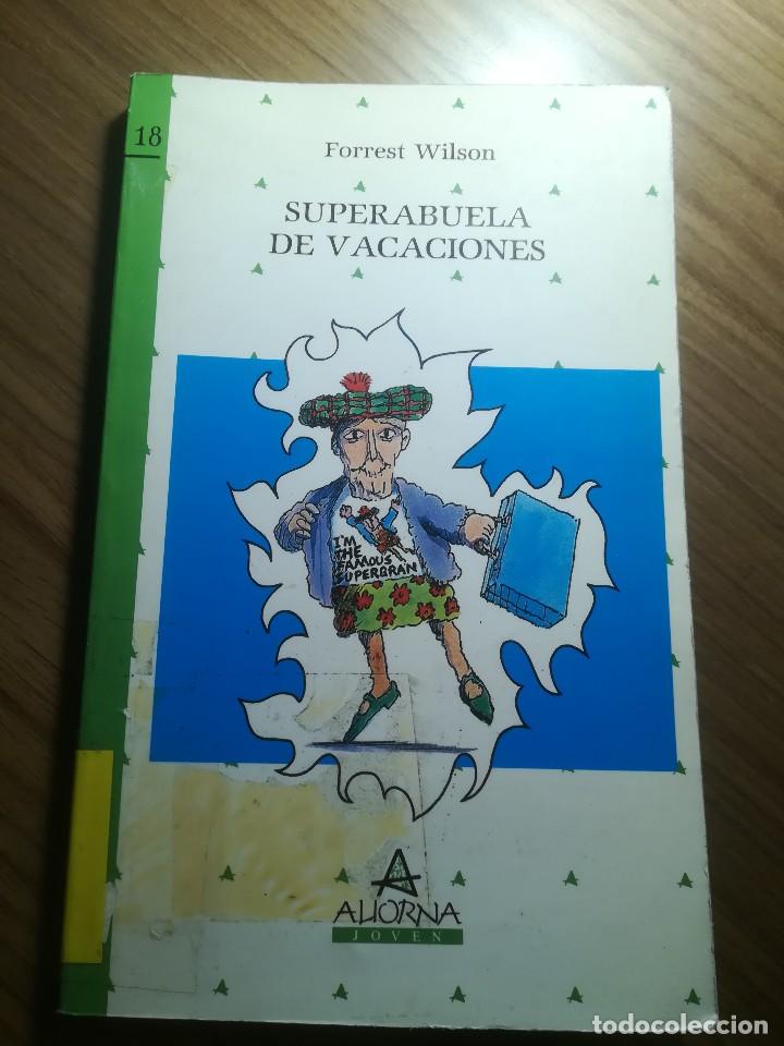 Libros de segunda mano: SUPERABUELA DE VACACIONES FORREST WILSON N&ordm;18 1989 ALIORNA JOVEN A PARTIR DE 10 A&Ntilde;OS