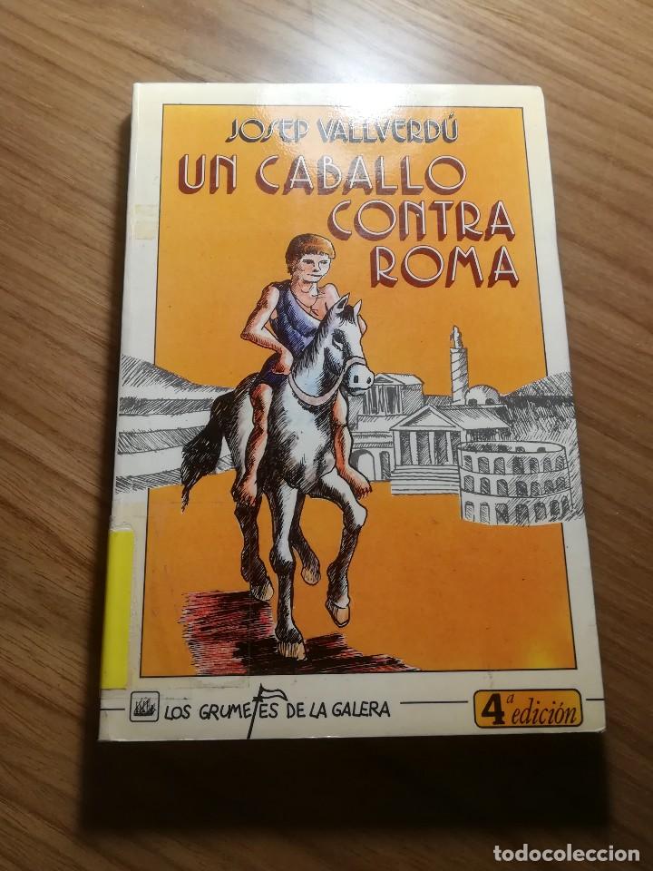 Gebrauchte B&uuml;cher: UN CABALLO CONTRA ROMA JOSEP VAQLLVERDU LOS GRUMETES DE LA GALERA 1985