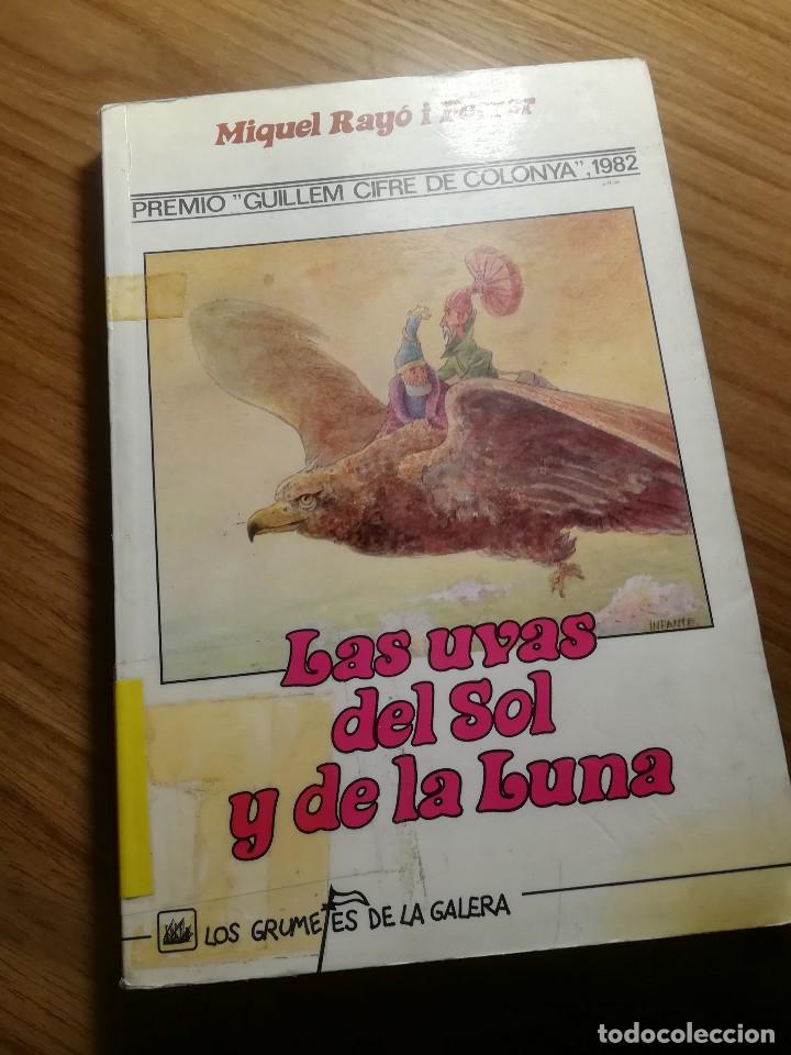 Gebrauchte B&uuml;cher: LAS UVAS DEL SOL Y DE LA LUNA MIQUEL RAYO I FERRER LOS GRUMETES DE LA GALERA 1983