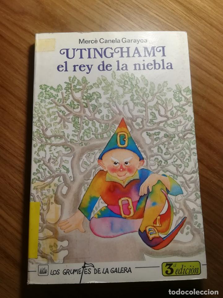 Gebrauchte B&uuml;cher: UTINGHAMI EL REY DE LA NIEBLA MERCE CANELA GARAYOA LOS GRUMETES DE LA GALERA 1986