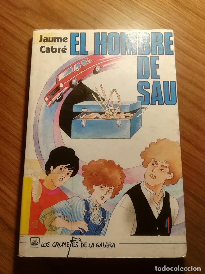 Libros de segunda mano: EL HOMBRE DE SAY JAUME CABRE LOS GRUMETES DE LA GALERA 1985