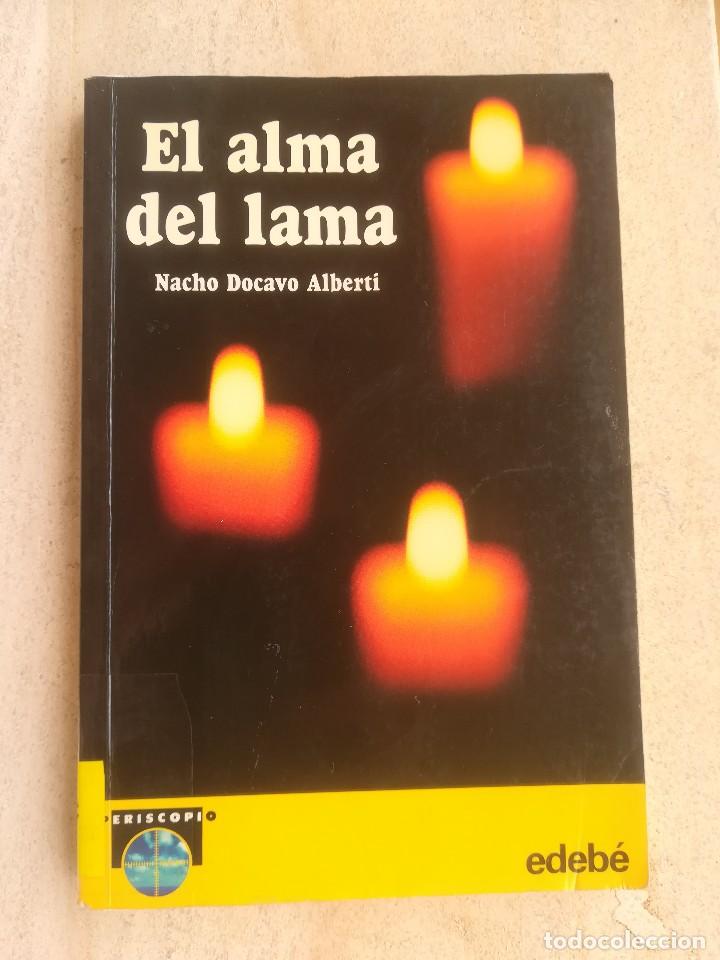 Libros de segunda mano: EL ALMA DEL LAMA N&ordm; 95 NACHO DOCAVO ALBERTI EDEBE PERISCOPIO 2002