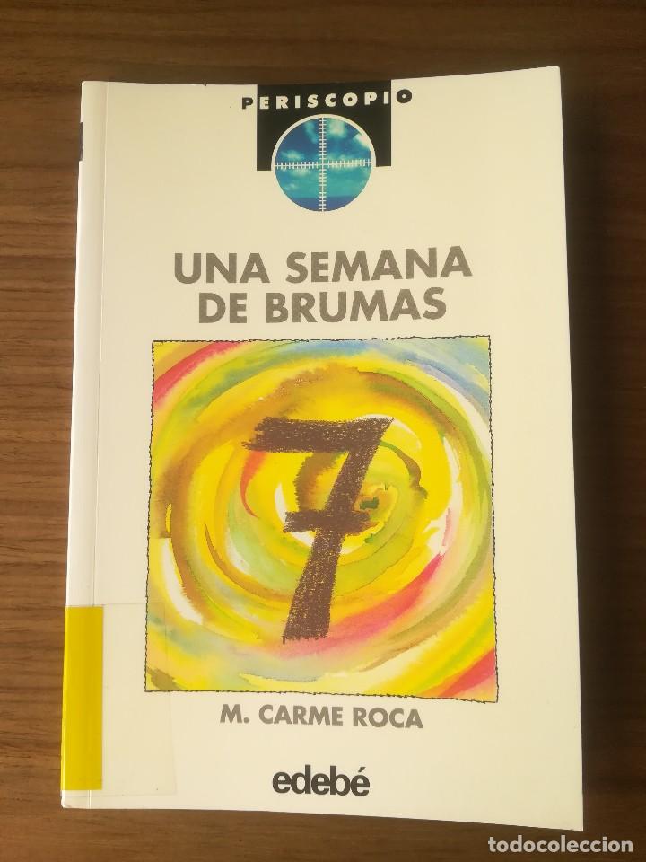Libros de segunda mano: UNA SEMANA DE BRUMAS N&ordm; 47 M.CARME ROCA EDEBE PERISCOPIO 1997