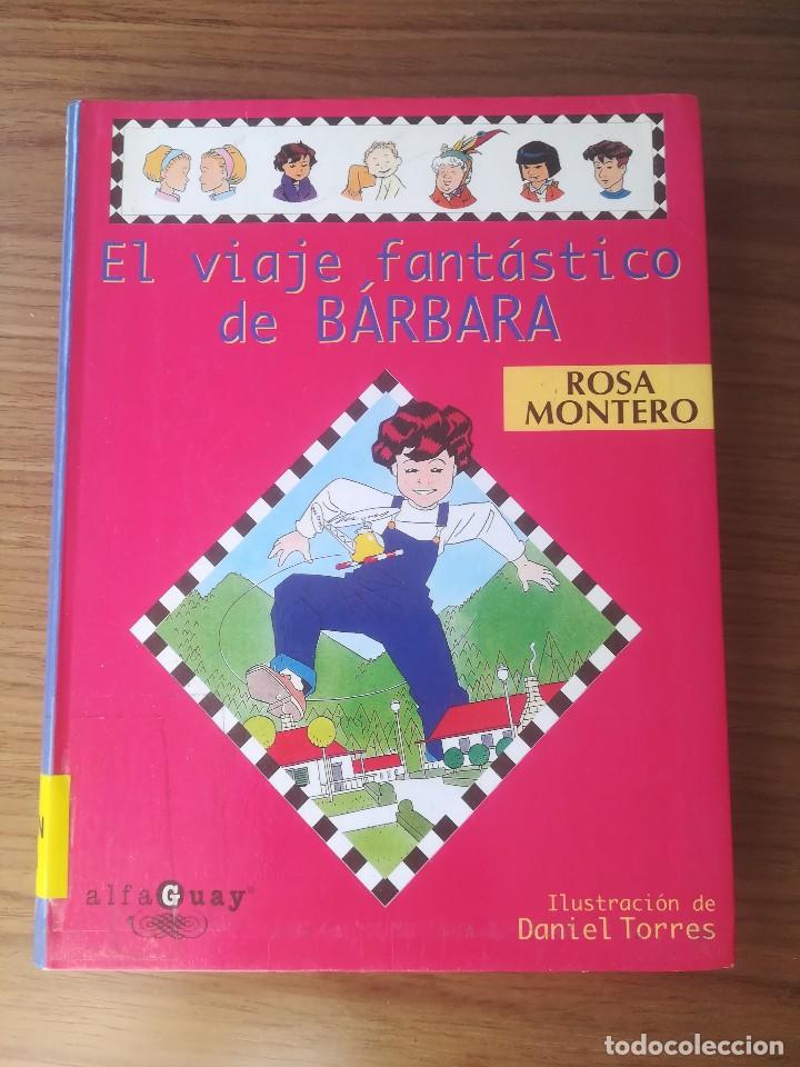 Libros de segunda mano: EL VIAJE FANTASTICO DE BARBARA ROSA MONTERO / DANIEL TORRES ALFAGUAY 1997