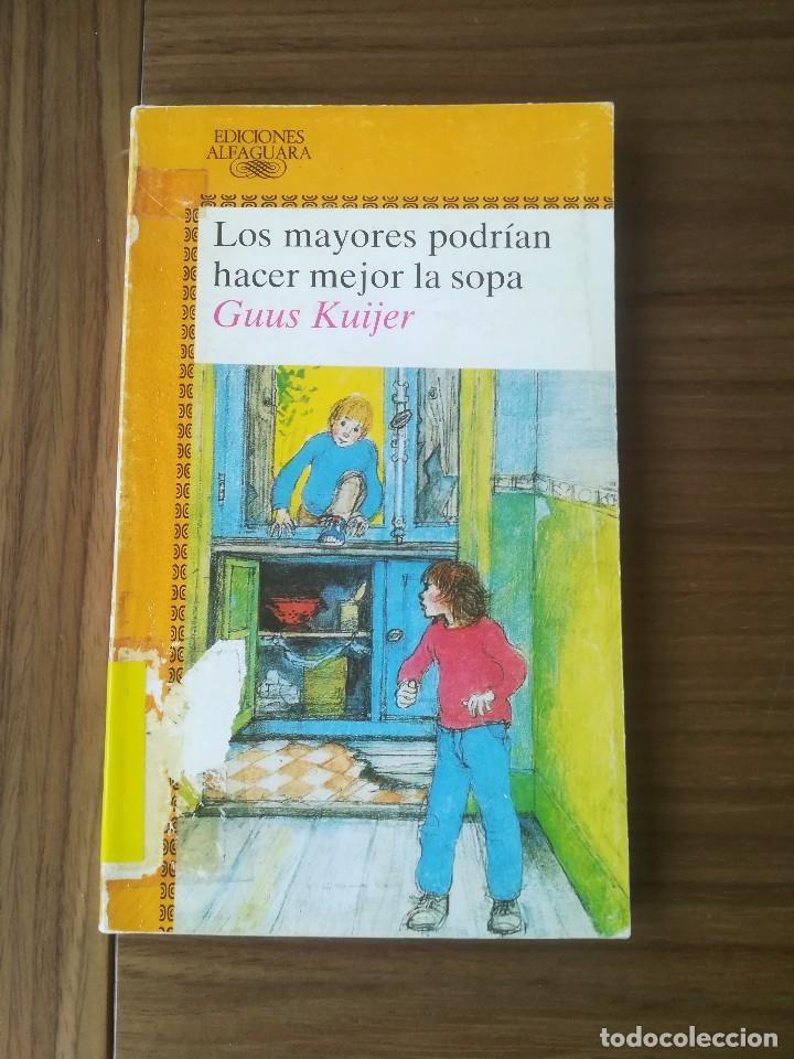 Gebrauchte B&uuml;cher: LOS MAYORES PODRIAN HACER MEJOR LA SOPA N&ordm;270 GUUS KUIJER ALFAGUARA 1987