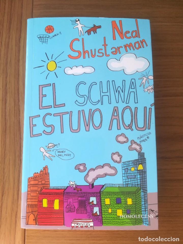 Libri di seconda mano: EL SCHWA ESTUVO AQUI NEAL SHUSTERMAN HOMOLEGENS 2009