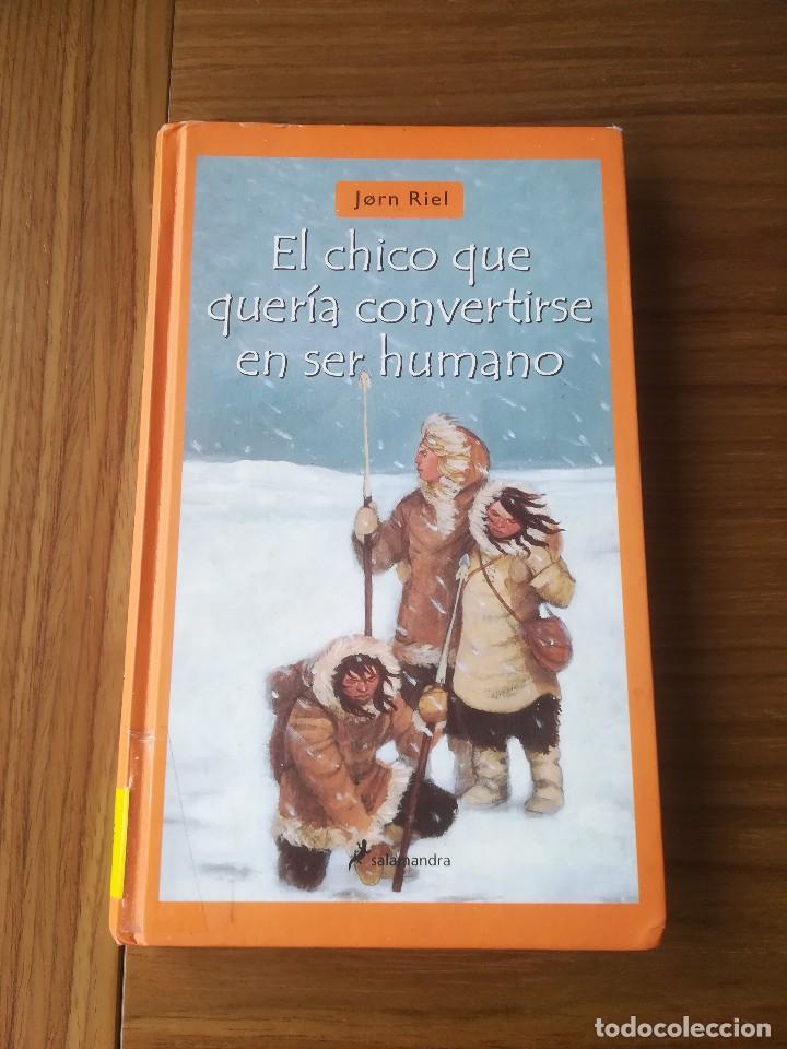 Gebrauchte B&uuml;cher: EL CHICO QUE QUERIA CONVERTIRSE EN SER HUMANO JORN RIEL ED. SALAMANDRA 2007
