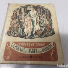 Libros de segunda mano: LA POSADA DEL ANGEL DE LA GUARDA - CONDESA DE SEGUR - M. AGUILAR EDITOR. Lote 196633786