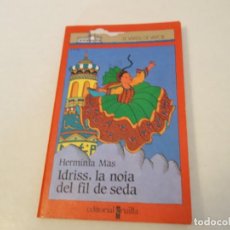 Libros de segunda mano: HERMÍNIA MAS. IDRISS, LA NOIA DEL FIL DE SEDA. EDITORIAL CRUÏLLA. Lote 197863490