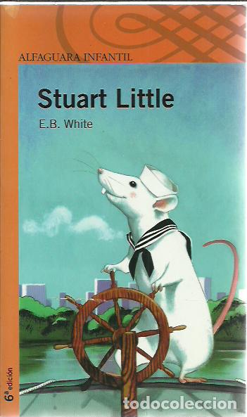 Gebrauchte B&uuml;cher: E.B. White-Stuart Little.Alfaguara Infantil.2008.