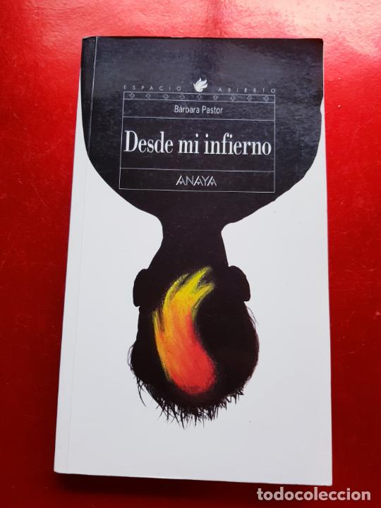 Gebrauchte B&uuml;cher: LIBRO-DESDE MI INFIERNO-BARBARA PASTOR-ANAYA-1&ordf;EDICI&Oacute;N-2007-VER FOTOS.
