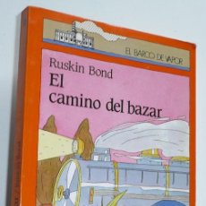 Libros de segunda mano: EL CAMINO DEL BAZAR - RUSKIN BOND (EL BARCO DE VAPOR Nº 35, EDITORIAL SM). Lote 44550843