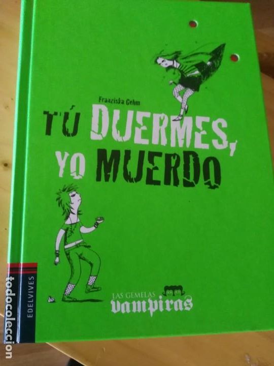 Libros de segunda mano: LAS GEMELAS VAMPIRAST&Uacute; DUERMES, YO MUERDO ED.EDELVIVES 2009
