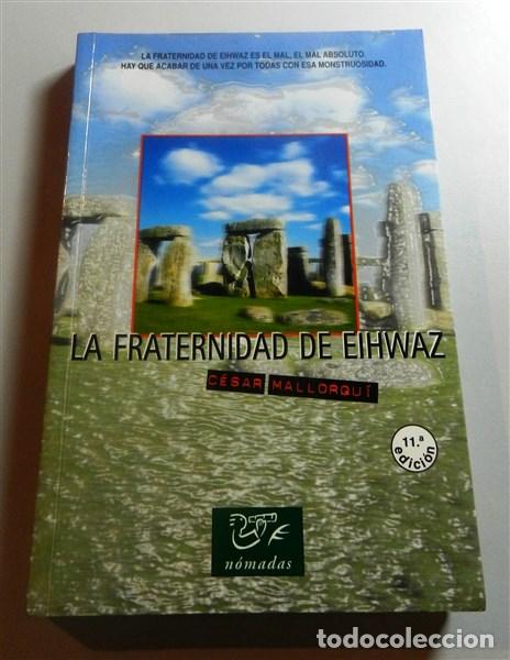 Libros de segunda mano: MALLORQU&Iacute;, C&eacute;sar. La fraternidad de Eihwaz - Foto 1
