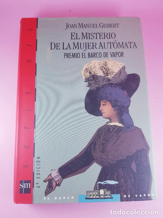 Libros de segunda mano: LIBRO-EL MISTERIO DE LA MUJER AUT&Oacute;MATA-JOAN MANUEL GISBERT-PREMIO EL BARCO DE VAPOR-6&ordf;EDICI&Oacute;N-1996