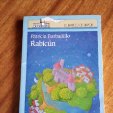 Libros de segunda mano: RABICÚN. PATRICIA BARBADILLO. EL BARCO DE VAPOR 1.989