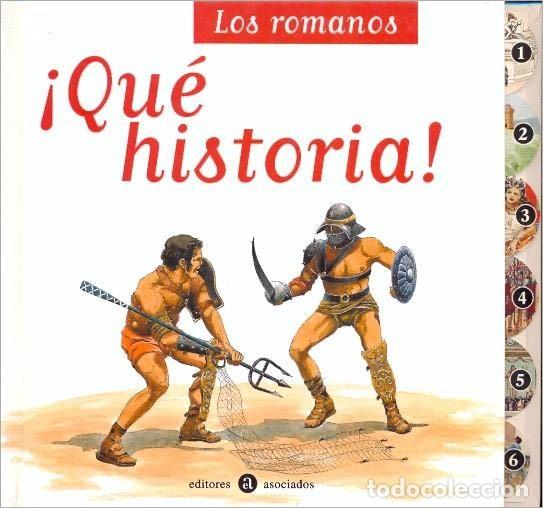 Libros de segunda mano: LOS ROMANOS, &iexcl;QU&Eacute; HISTORIA! - EDITORES ASOCIADOS