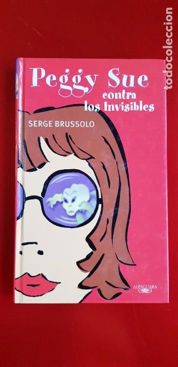 Libri di seconda mano: LIBRO-PEGGYE SUE.CONTRA LOS INVISIBLES-SERGE BRUSSOLO-ALFAGUARA-2001-EXCELENTE.