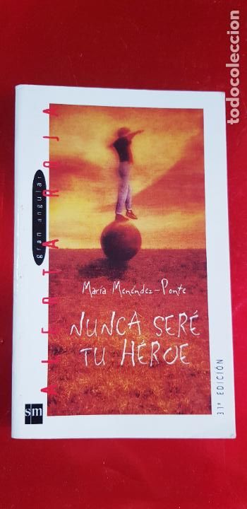 Libri di seconda mano: LIBRO-NUNCA SER&Eacute; T&Uacute; H&Eacute;ROE-MAR&Iacute;A MENENDEZ PONTE-2011-EDICIONES S.M.-COLECCIONISTAS