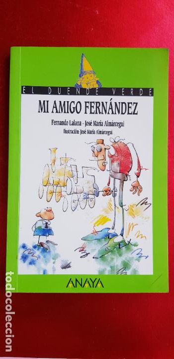 Libri di seconda mano: LIBRO-MI AMIGO FERNANDEZ-FERNANDO LALANA/J.M&ordf; ALMARCEGUI-EL DUENDE VERDE-6&ordf;EDICI&Oacute;N-2008-ANAYA