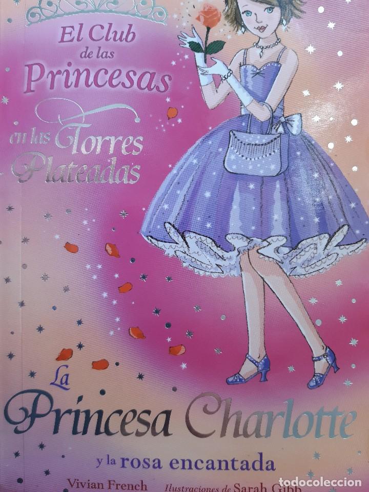 Libros de segunda mano: LA PRINCESA CHARLOTTE Y LA ROSA ENCANTADA EL CLUB DE LAS PRINCESAS EN LAS TORRES PLATEADAS VIVIAN