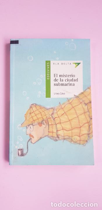 Libros de segunda mano: LIBRO-EL MISTERIO DE LA CIUDAD SUBMARINA-ULISES CABAL-2&ordf;EDICI&Oacute;N-2004-ALA DELTA-EDELVIVES-COLECCIONIS