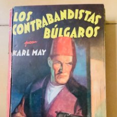 Libros de segunda mano: “LOS CONTRABANDISTAS BÚLGAROS” DE KARL MAY. 1937. Lote 252479855