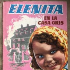Libros de segunda mano: ELENITA EN LA CASA GRIS. ILDE GIR. EDITORIAL ROMA 1956 (1ªEDICIÓN).. Lote 146613562