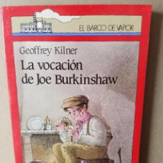 Libros de segunda mano: LA VOCACION DE JOE BURKINSHAW - GEOFFREY KILNER - EDITORIAL EL BARCO DE VAPOR