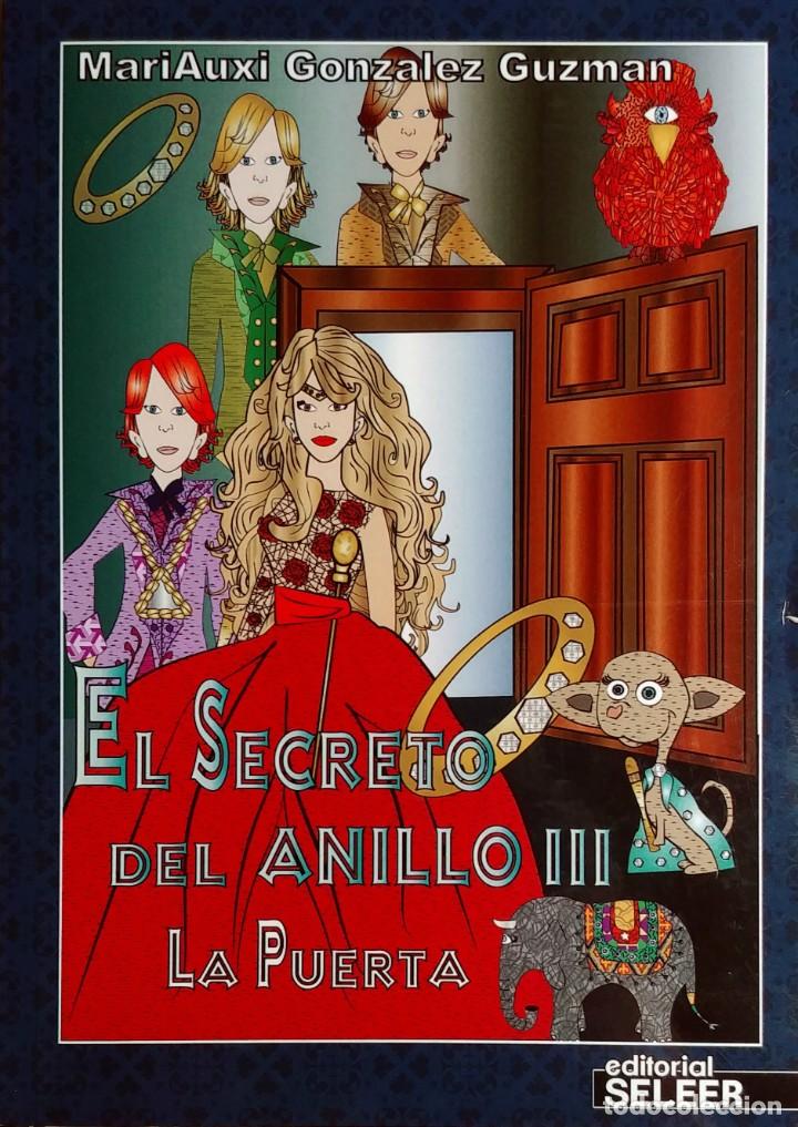 Libros de segunda mano: EL SECRETO DEL ANILLO III : LA PUERTA / MARIAUXI GONZ&Aacute;LEZ GUZM&Aacute;N. 1&ordf; ED. M&Aacute;LAGA : SELEER, 2015.