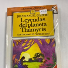 Libros de segunda mano: LEYENDAS DEL PLANETA THAMYRIS. JOAN MANUEL GISBERT. AUSTRAL JUVENIL NUEVO. PLASTIFICADO