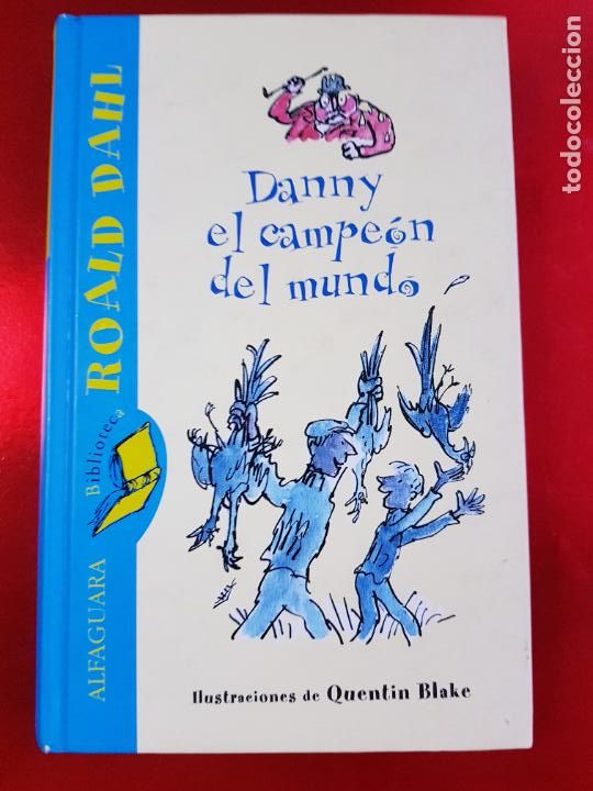 Libri di seconda mano: LIBRO-DANNY EL CAMPE&Oacute;N DEL MUNDO-ROALD DAHLD-PASTA DURA-ALFAGUARA-ILUST. QUENTIN BLAKE-EXCELENTE.