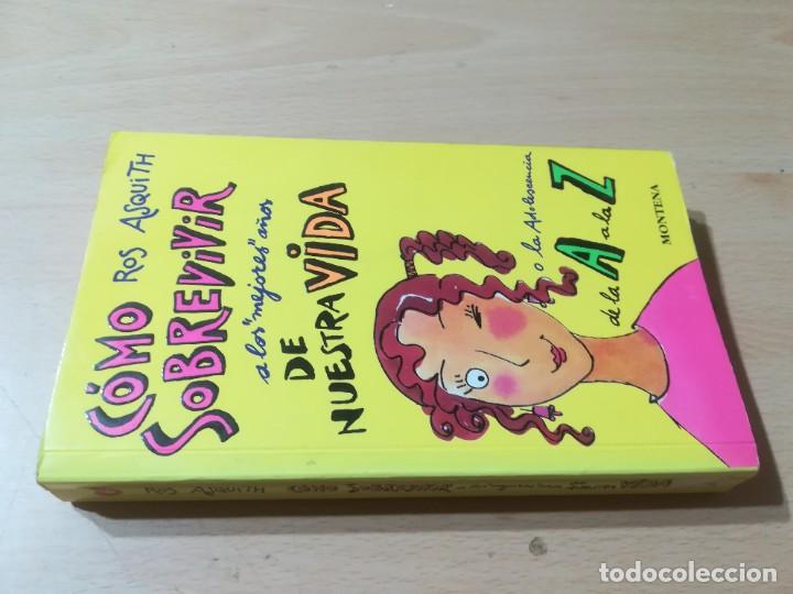 Libri di seconda mano: COMO SOBREVIVIR A LOS MEJORES A&Ntilde;OS DE NUESTRA VIDA / ROS ASQUITH / MONTENA / AI-68