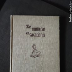 Libros de segunda mano: LAS MUÑECAS DE VACACIONES , PILAR SEPULVEDA , PRIMERA EDICION 1948 , REF 139. Lote 287772063