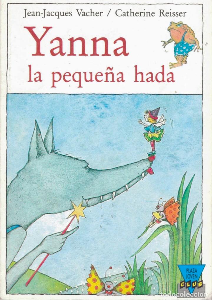 Libri di seconda mano: YANNA LA PEQUE&Ntilde;A HADA. JEAN-JACQUES VACHER / CATHERINE REISSER. PLAZA CLUB JOVEN, N&ordm; 40.