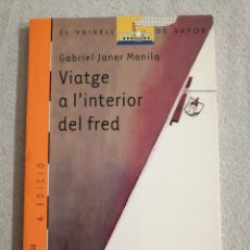 Libros de segunda mano: VIATGE A L'INTERIOR DEL FRED GABRIEL JANER MANILA EL VAIXELL DE VAPOR CRUÏLLA CATALÁN CATALÀ