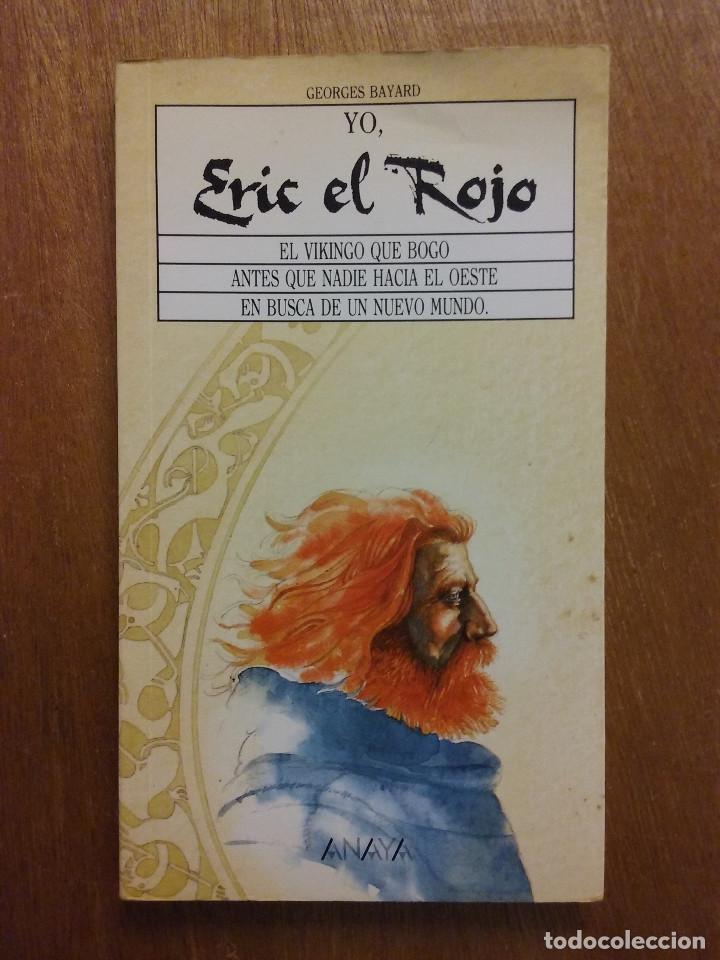 Libros de segunda mano: YO ERIC EL ROJO, GEORGES BAYARD, ANAYA, VIKINGOS