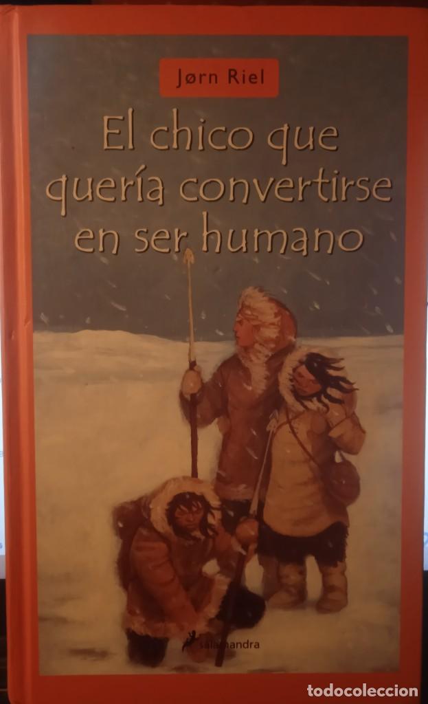 Libri di seconda mano: EL CHICO QUE QUERIA CONVERTIRSE EN SER HUMANO JORN RIEL ED. SALAMANDRA 2007