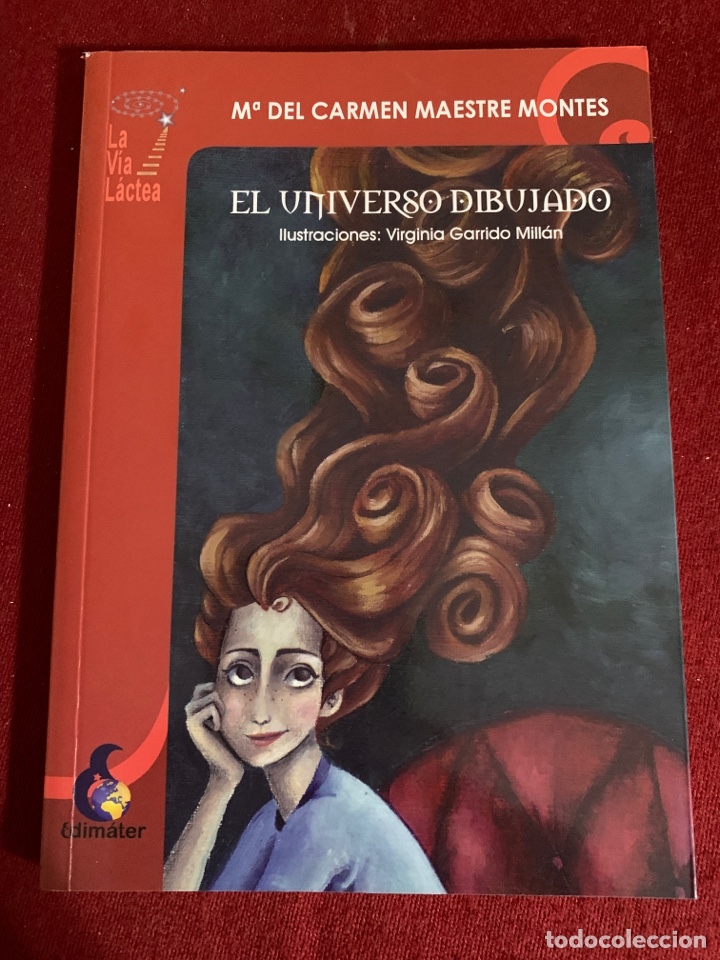 Libri di seconda mano: El universo dibujado. Mar&iacute;a del Carmen Maestre Montes. Ilustraciones Virginia Garrido Mill&aacute;n.