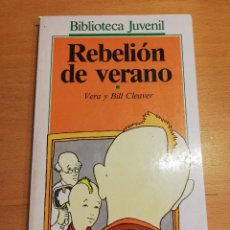 Libros de segunda mano: REBELIÓN DE VERANO (VERA Y BILL CLEAVER)