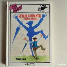 Libros de segunda mano: RETABLO INFANTIL Y OTRAS ESTAMPAS - MANUEL LLANO - TUS LIBROS #124 - ANAYA - 1ª ED. 1992
