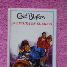 Libros de segunda mano: AVENTURA EN EL CIRCO EDITORIAL MOLINO 1987 ENID BLYTON AVENTURA 7. Lote 339143893