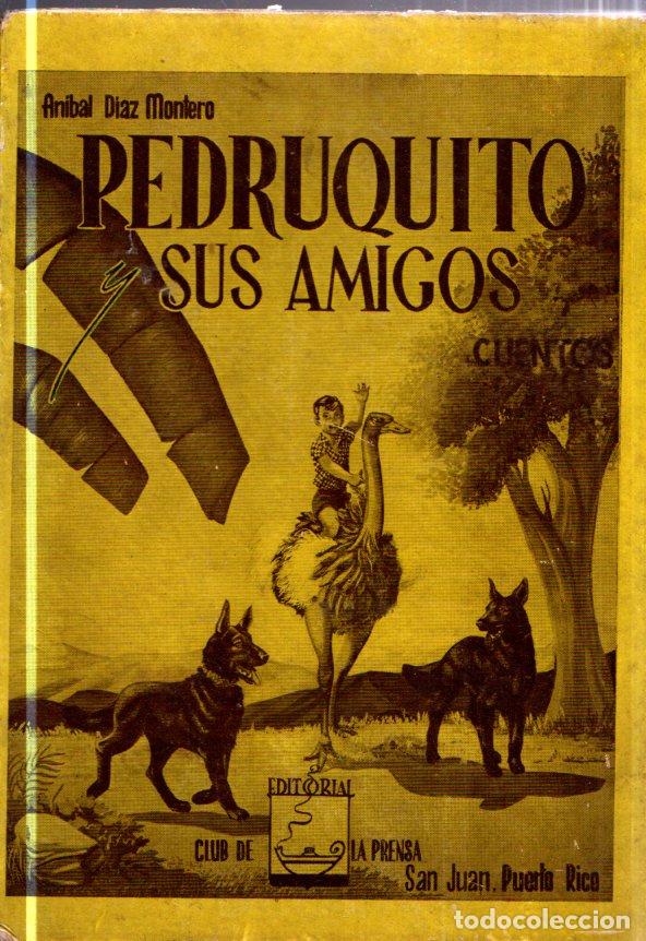 Gebrauchte B&uuml;cher: AN&Iacute;BAL D&Iacute;AZ MONTERO : PEDRUQUITO Y SUS AMIGOS (PUERTO RICO, 1959)