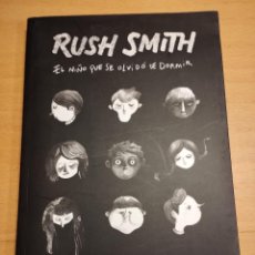 Libros de segunda mano: RUSH SMITH. EL NIÑO QUE SE OLVIDÓ DE DORMIR (ILUSTRACIONES: ADOLFO SERRA)