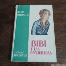 Libros de segunda mano: BIBI Y LAS CONJURADORAS - KARIN MICHAELIS 1953 EDITORIAL JUVENTUD. Lote 340921503