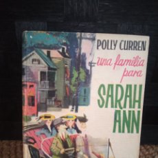 Libros de segunda mano: POLLY CURREN UNA FAMÍLIA PARA SARAH ANN 1964. Lote 348176388