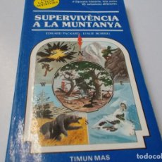 Libros de segunda mano: TRIA LA TEVA AVENTURA Nº 18 SUPERVIVÈNCIA A LA MUNTANYA. Lote 352790514