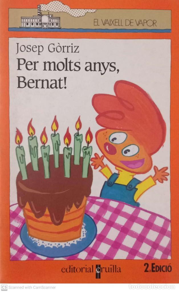 Libros de segunda mano: Per molts anys, Bernat! [Josep G&ograve;rriz] - Foto 1