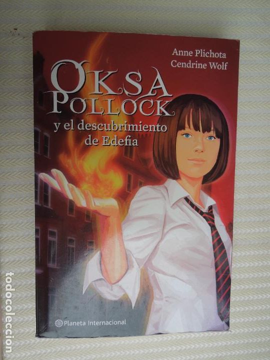 Gebrauchte B&uuml;cher: OKSA POLLOCK Y EL DESCUBRIMIENTO DE EDEFIA - ANNE PLICHOTA /CENDRINE WOLF- PLANETA 1&ordf; ED. 2012.