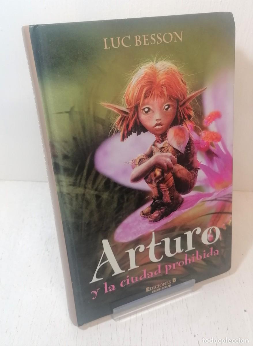 Libros de segunda mano: Libro: &rdquo;Arturo y la ciudad prohibida&rdquo; de Luc Besson ediciones B - Foto 1